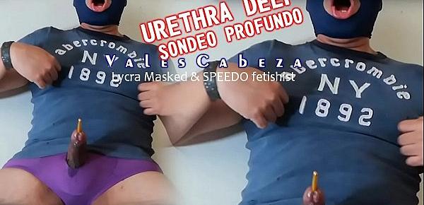  ValesCabeza357 sondeo profundo Urethra DEEP for speedo fetishist fetiche de speedo underwear